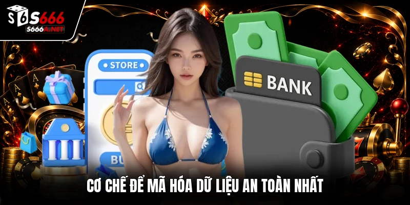 Cơ chế để mã hóa dữ liệu an toàn nhất
